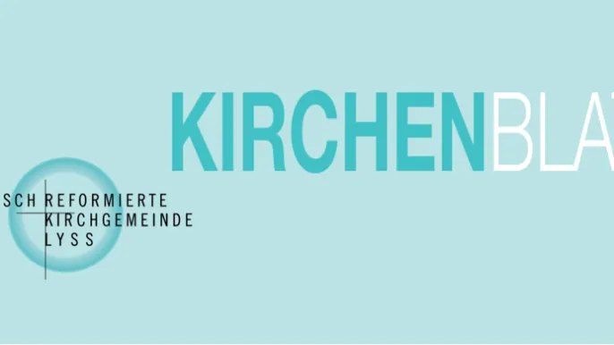 Kirchenblatt (Foto: Lyss Pfarrkollegium) Kirchenblatt (Foto: Lyss Pfarrkollegium)