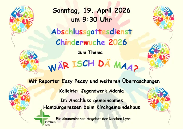 Flyer KIWO Abschlussgottesdienst 2026 (Foto: Lyss Pfarrkollegium/Canva ) Flyer KIWO Abschlussgottesdienst 2026 (Foto: Lyss Pfarrkollegium/Canva )